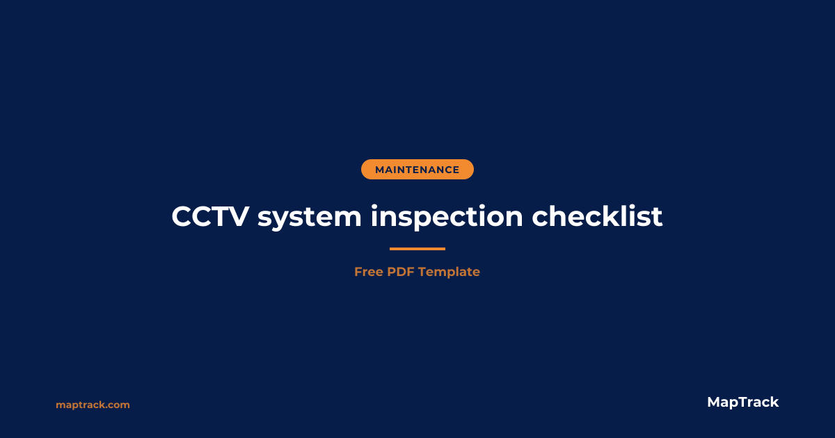 Free CCTV System Inspection Checklist | MapTrack