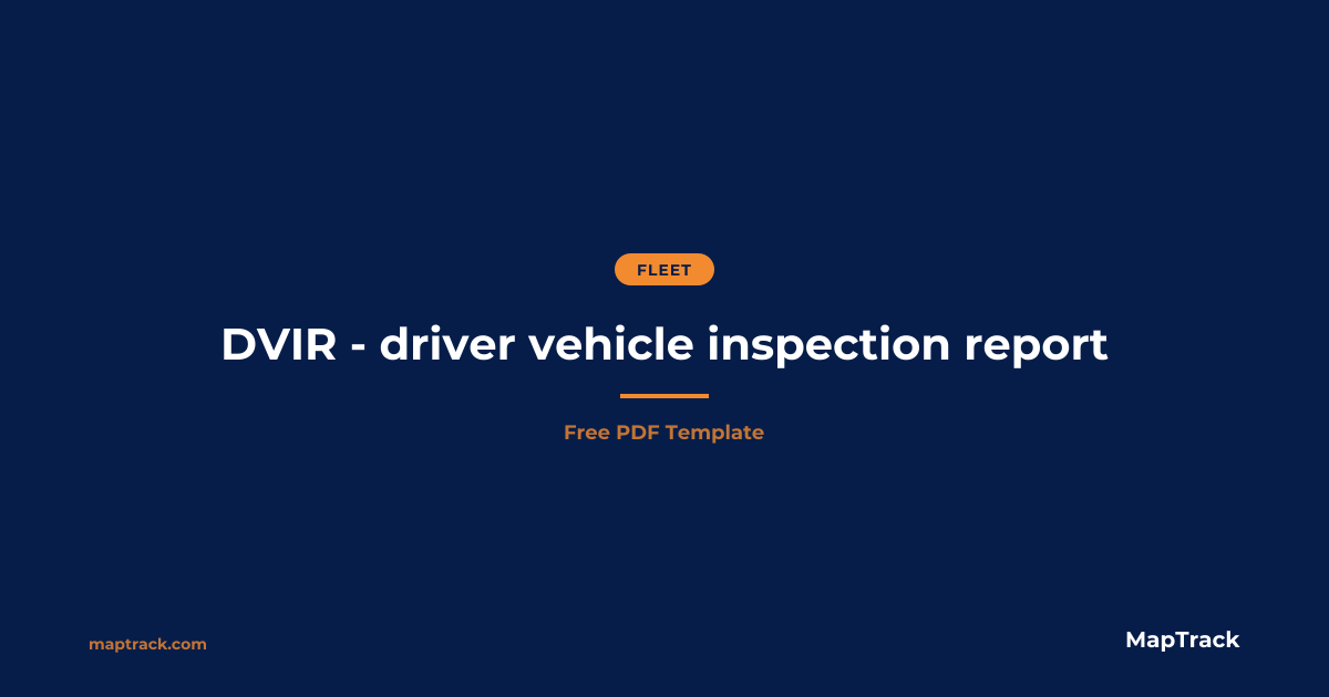 Free DVIR Driver Vehicle Inspection Report | MapTrack