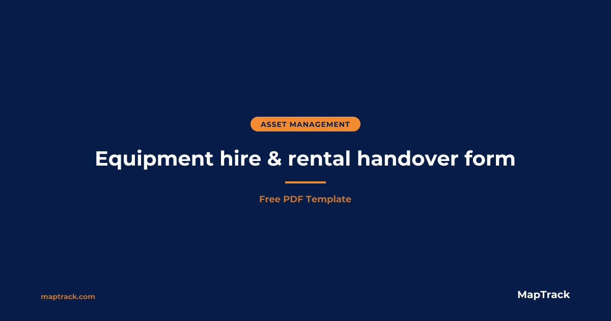 Free Equipment Hire Handover Form | PDF | MapTrack