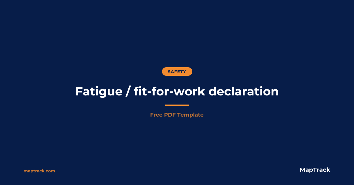 Free Fatigue Fit-for-Work Declaration | MapTrack