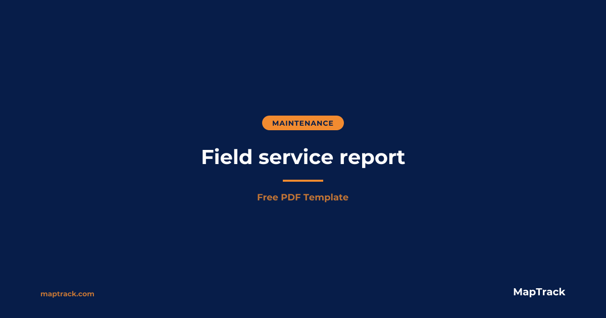 Service Report Template, Sample & Format | MapTrack