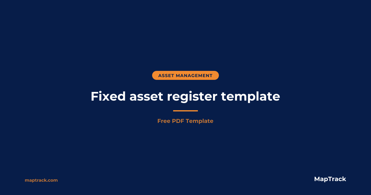 Fixed Asset Register Template (Free PDF) | MapTrack