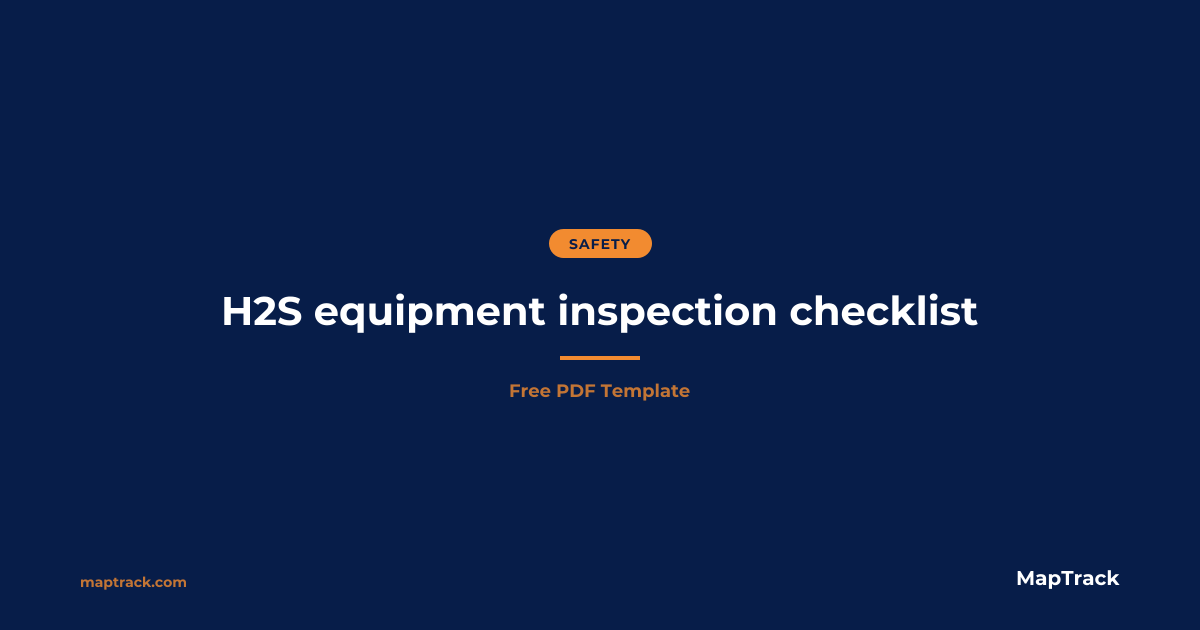 Free H2S Equipment Inspection Checklist (PDF) | MapTrack