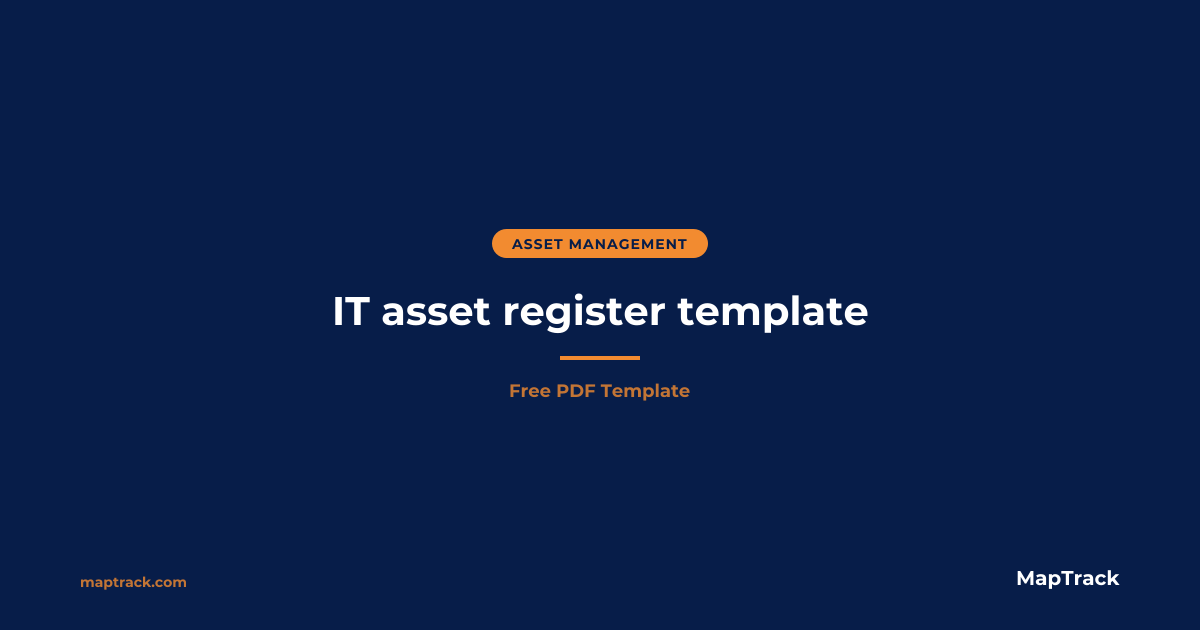 IT Asset Register Template (Free PDF) | MapTrack