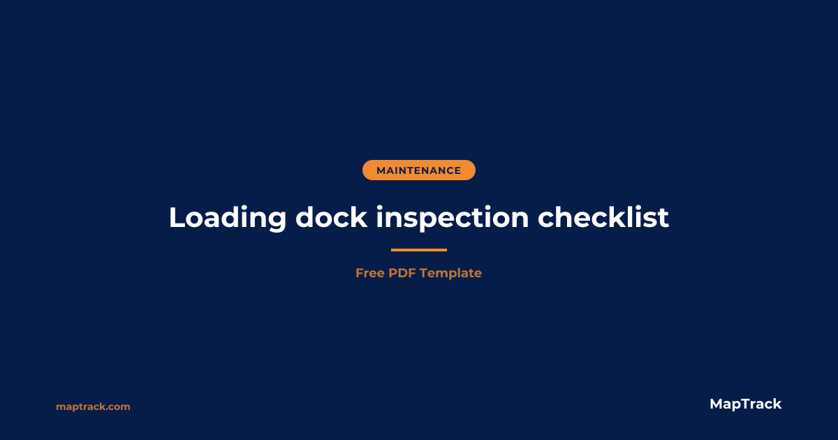 Free Loading Dock Inspection Checklist | MapTrack