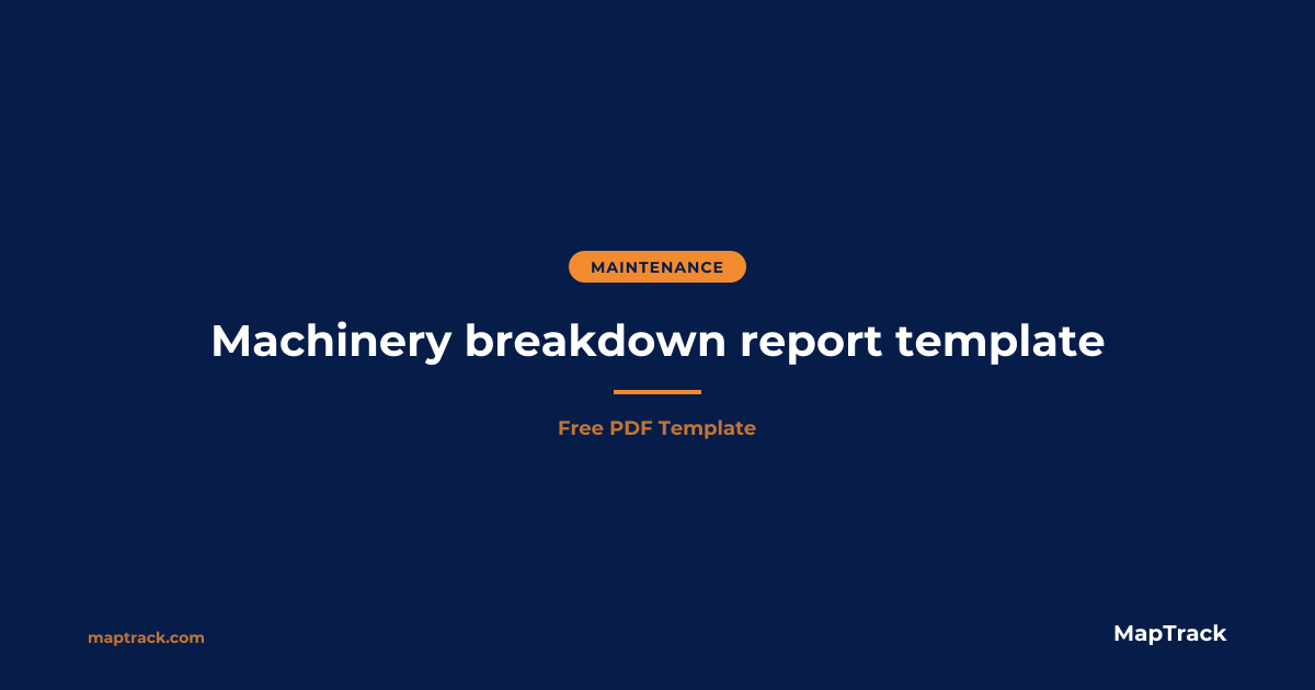 Machinery Breakdown Report Template | Free PDF | MapTrack