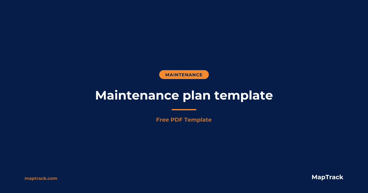 Maintenance Plan Template (Free PDF) | MapTrack