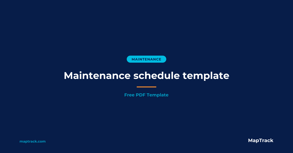 Maintenance Schedule Template (Free PDF) | MapTrack