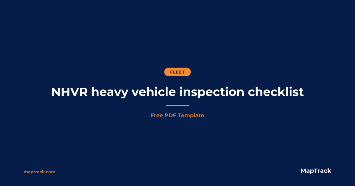 Free NHVR Heavy Vehicle Inspection Form | MapTrack