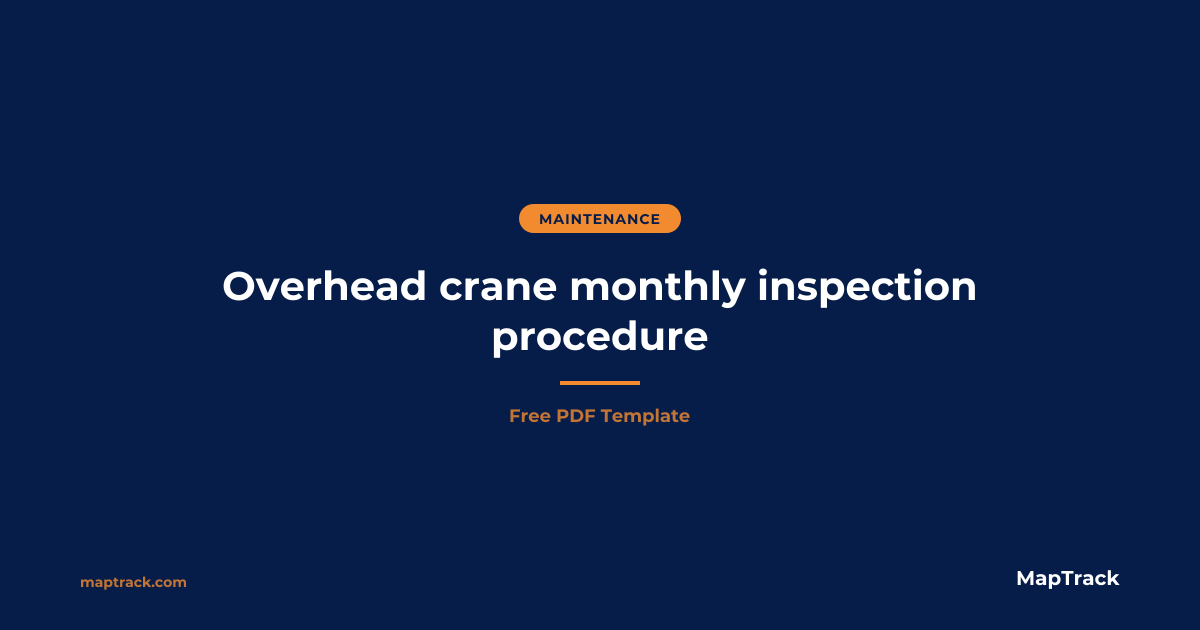 Free Overhead Crane Monthly Inspection Checklist | MapTrack
