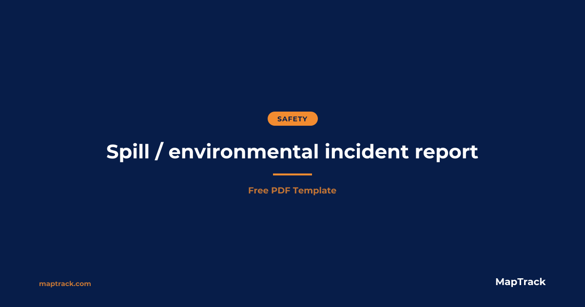 Free Spill Incident Report Template | MapTrack