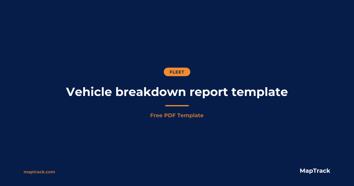 Vehicle Breakdown Report Template | Free PDF | MapTrack
