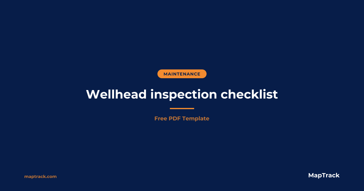 Free Wellhead Inspection Checklist - API 6A | MapTrack